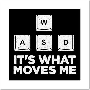 WASD It's What Moves Me Posters and Art